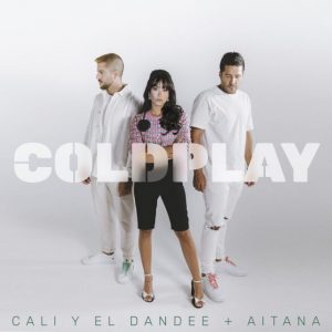 Cali Y El Dandee Ft. Aitana Ocaña Morales – Coldplay
